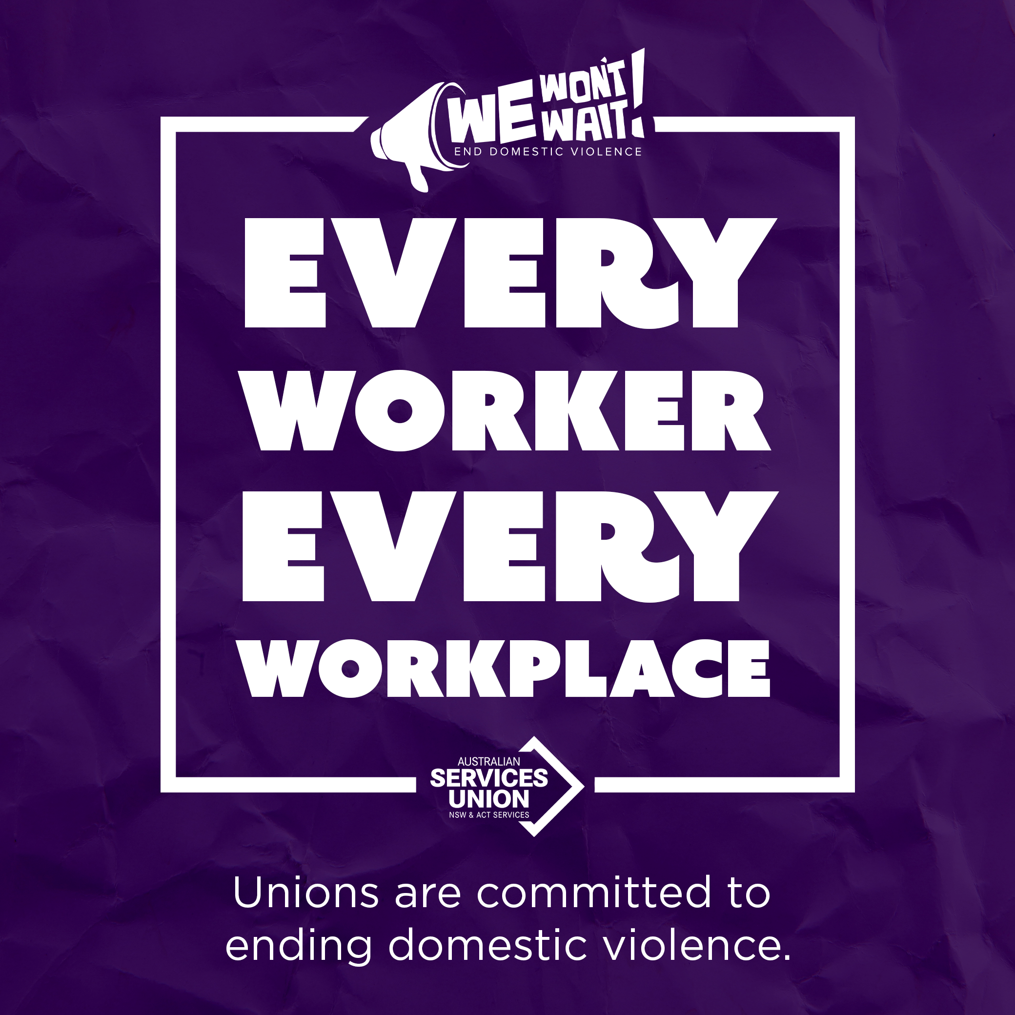 Every worker in every workplace deserves paid time off to seek support for family and domestic violence